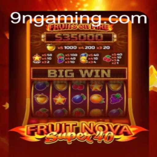 Exploring FruitNovaSuper40: The Ultimate Guide to Online Slot Games