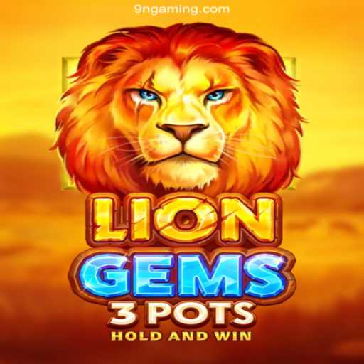 Exploring the Thrills of LionGems3pots: An In-Depth Look